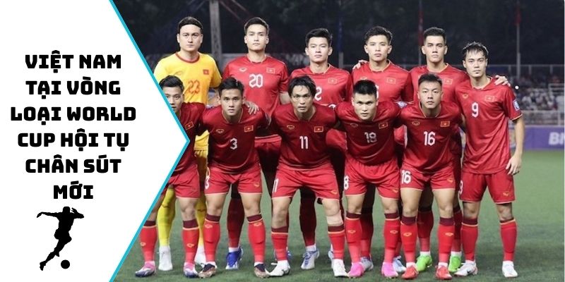 Đội tuyển Việt Nam tại vòng loại World Cup hội tụ chân sút mới